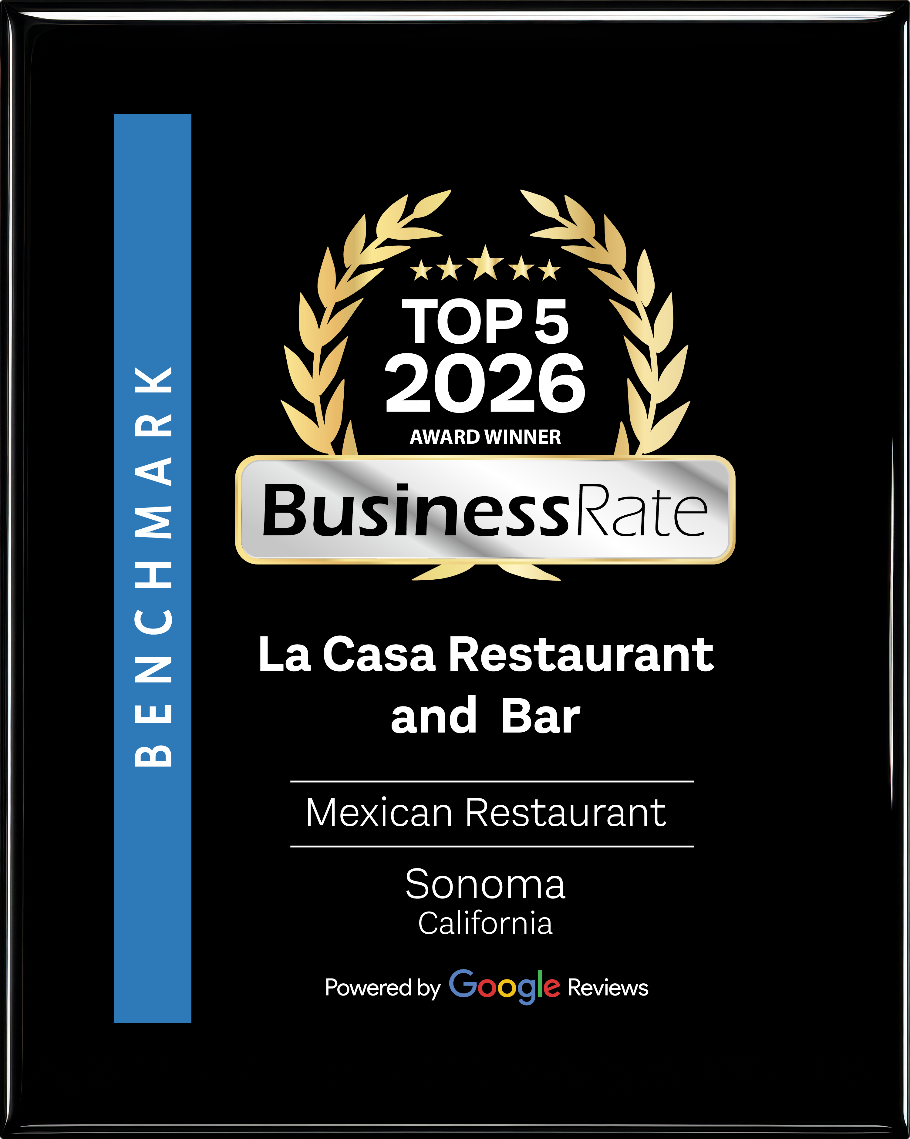 BusinessRate Benchmark Top 5 2026 Award Winner plaque for La Casa Restaurant and Bar, Mexican Restaurant, Sonoma, California. Powered by Google Reviews.